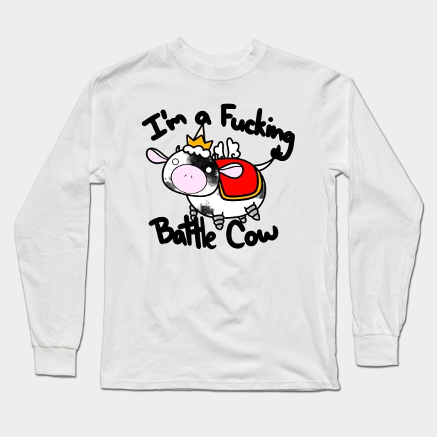 I'm a Fucking Battle Cow Long Sleeve T-Shirt by Nezzie's Monster Market